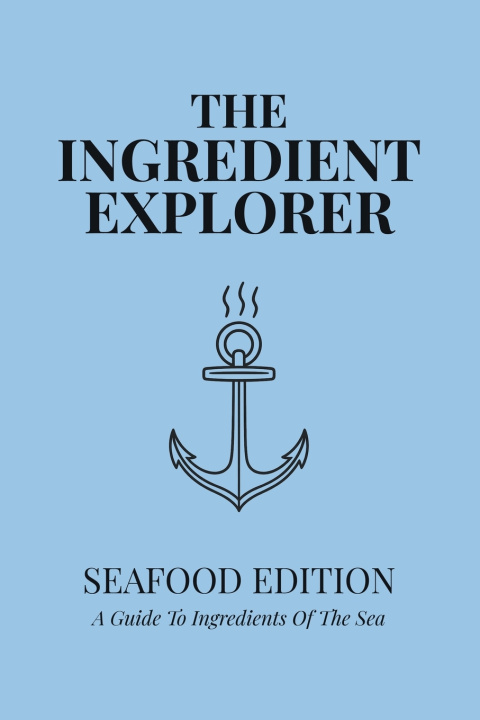 Kniha The Ingredient Explorer Mike Stollenwerk