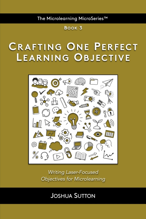 Knjiga Crafting One Perfect Learning Objective Joshua Sutton
