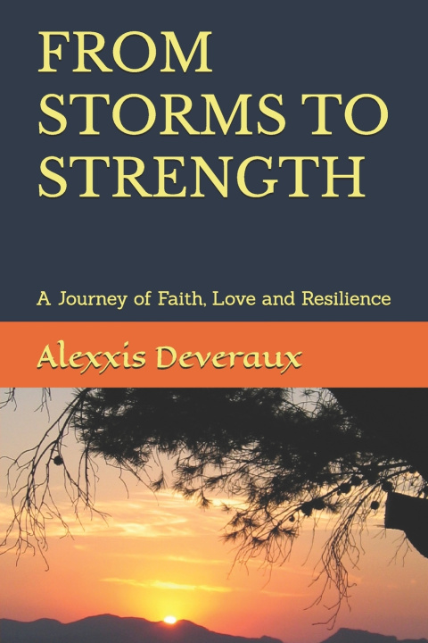 Kniha FROM STORMS TO STRENGTH Alexxis Deveraux
