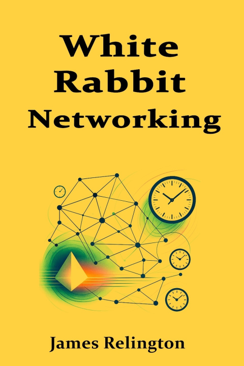 Knjiga White Rabbit Networking James Relington