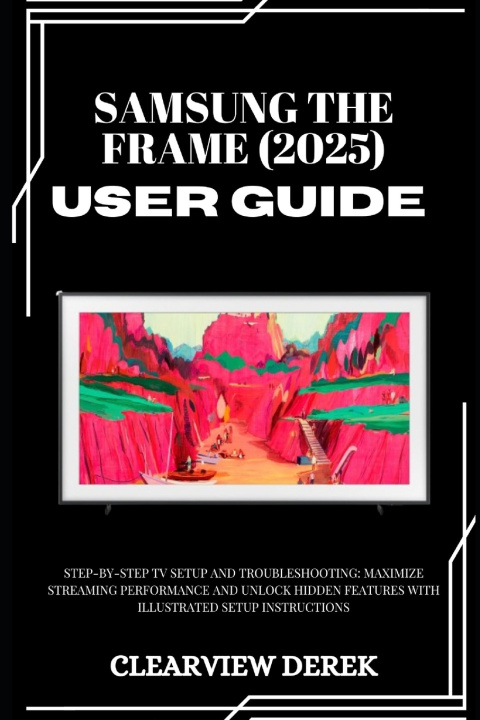 Livro SAMSUNG THE FRAME (2025) USER GUIDE ClearView DEREK