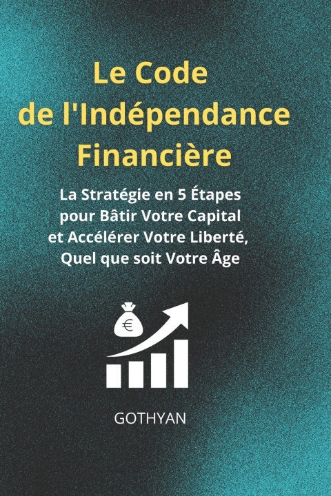 Kniha Le Code de l'Indépendance Financière Gothyan