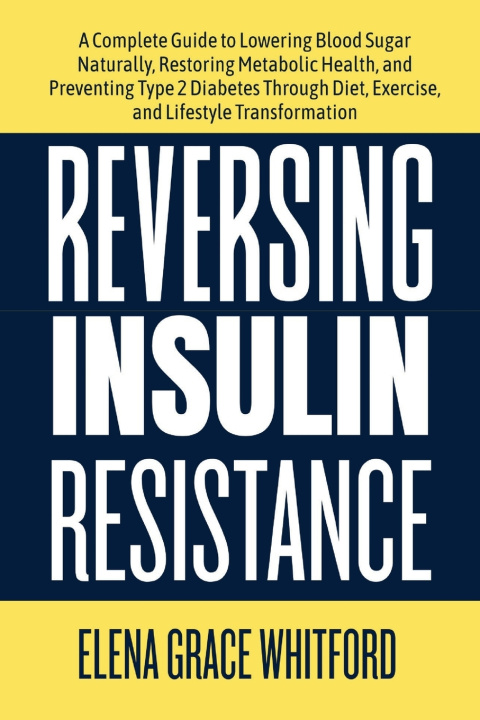 Knjiga Reversing Insulin Resistance Elena Grace Whitford