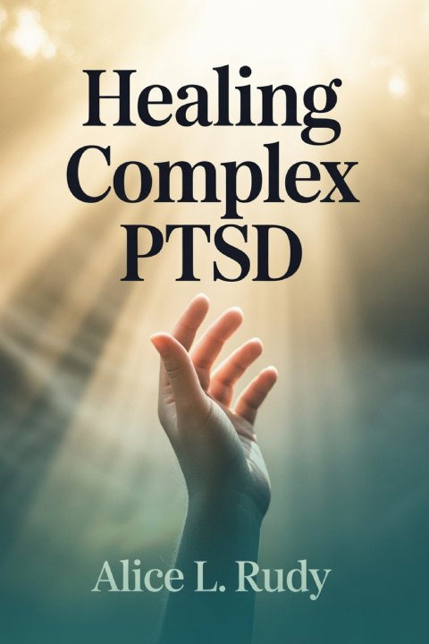 Kniha Healing Complex PTSD Alice L. Rudy