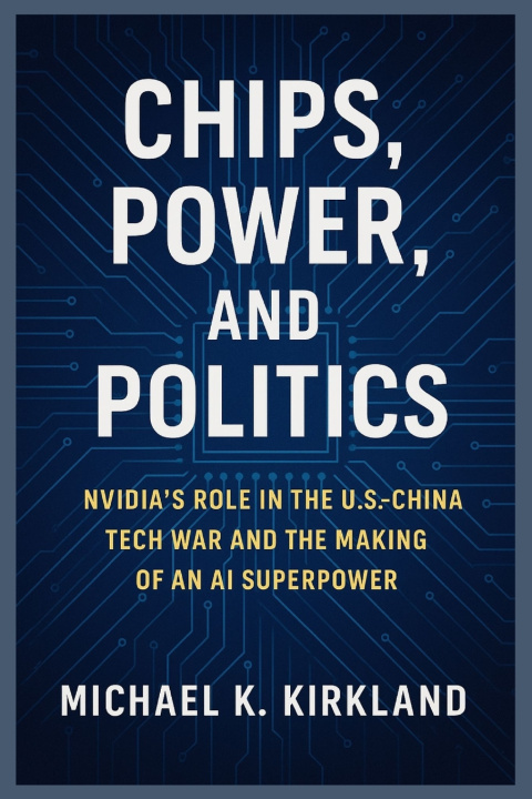 Knjiga CHIPS, POWER, AND POLITICS Michael K. Kirkland
