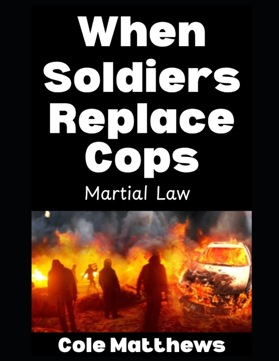 Knjiga When Soldiers Replace Cops Cole Matthews