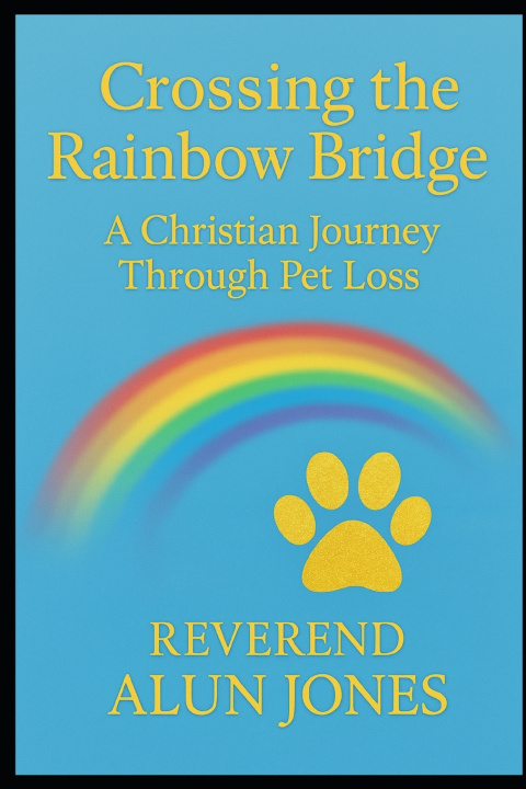 Knjiga Crossing The Rainbow Bridge Alun Jones