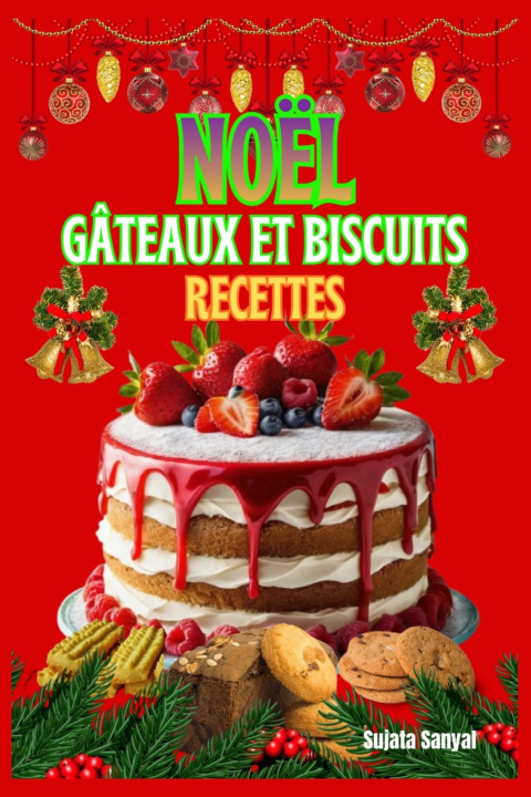 Knjiga NOËL G TEAUX ET BISCUITS RECETTES Sujata Sanyal