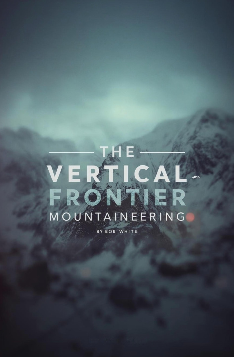 Βιβλίο The Vertical Frontier Bob White