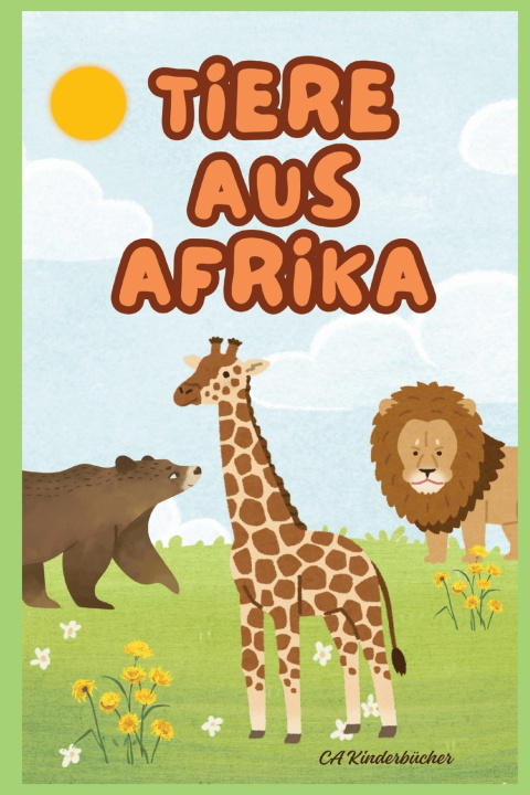 Kniha Tiere aus Afrika CA Kinderbücher