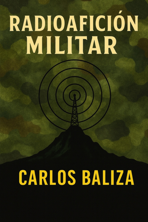 Knjiga RADIOAFICIÓN MILITAR CARLOS BALIZA