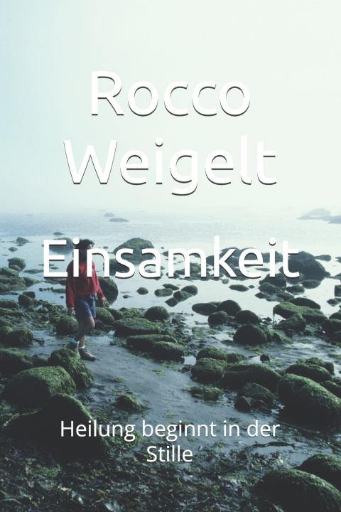 Kniha Einsamkeit Rocco Weigelt