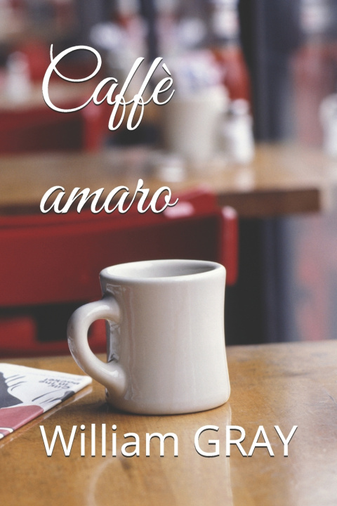 Book Caffè amaro William GRAY