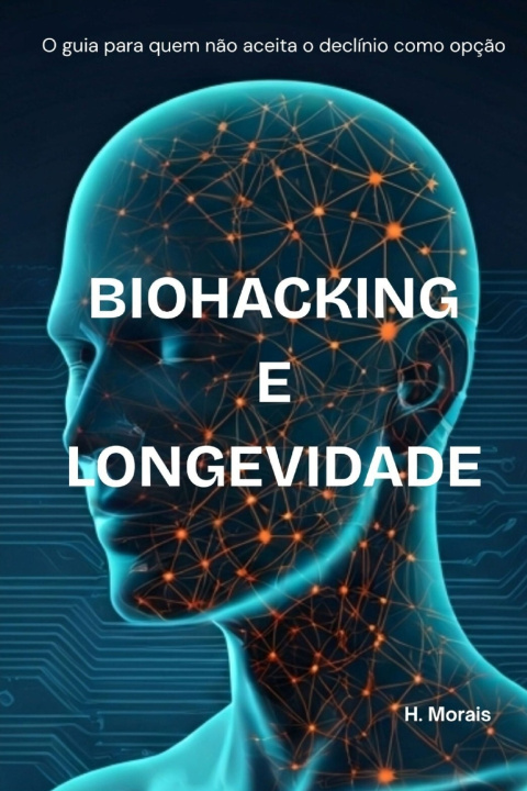 Knjiga Biohacking e Longevidade Helder Morais