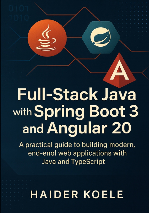 Knjiga Full-Stack Java with Spring Boot 3 and Angular 20 Haider Koele