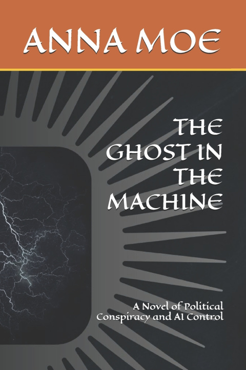 Kniha THE GHOST IN THE MACHINE ANNA MOE