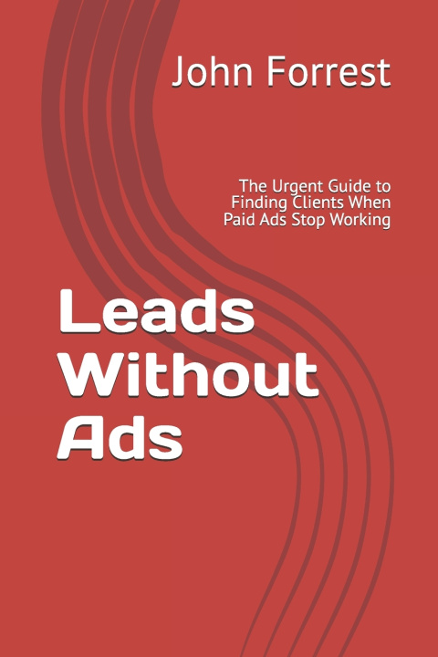 Knjiga Leads Without Ads John Forrest