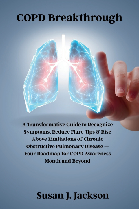 Knjiga COPD Breakthrough Susan J. Jackson