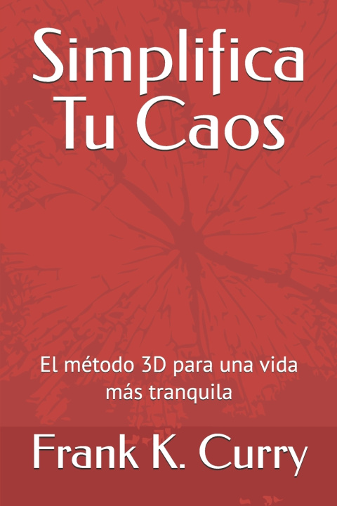 Kniha Simplifica Tu Caos Frank K. Curry