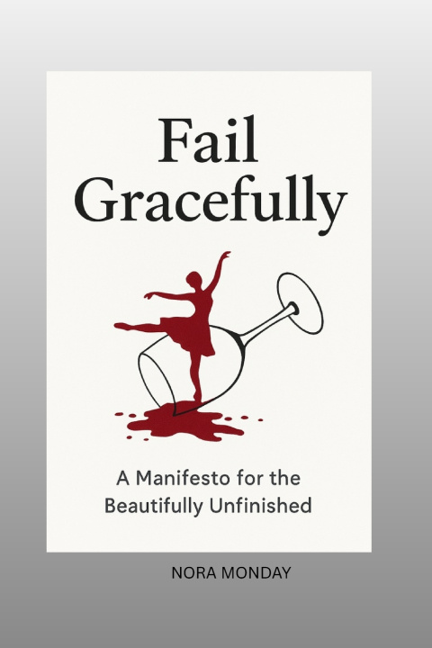 Knjiga Fail Gracefully Nora Monday
