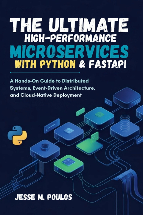 Book The Ultimate High-performance Microservices with Python & FastAPI JESSE M. POULOS