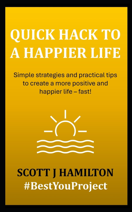 Kniha Quick Hack to a Happier Life Scott J Hamilton