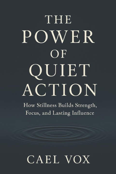 Knjiga The Power of Quiet Action Cael Vox