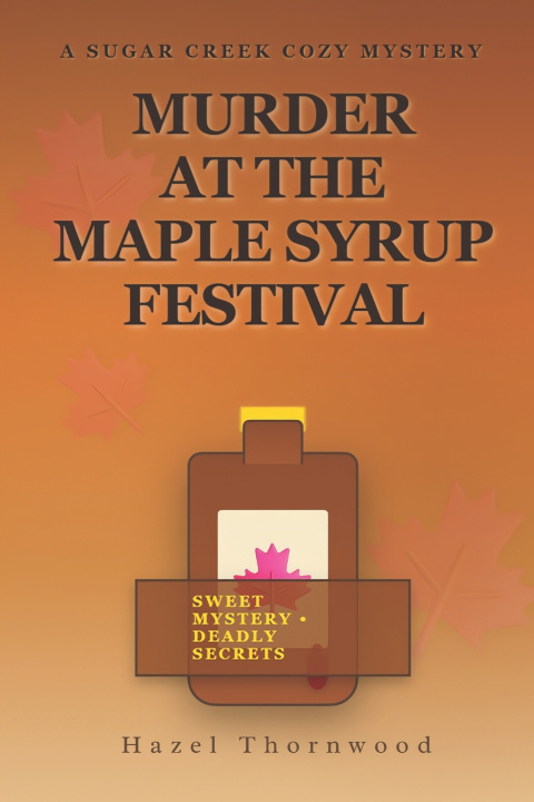Knjiga Murder at the Maple Syrup Festival Hazel Thornwood