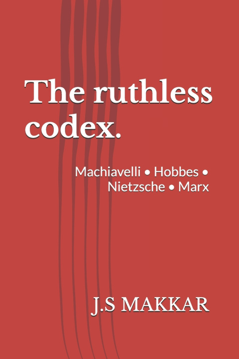 Kniha The ruthless codex. J.S MAKKAR