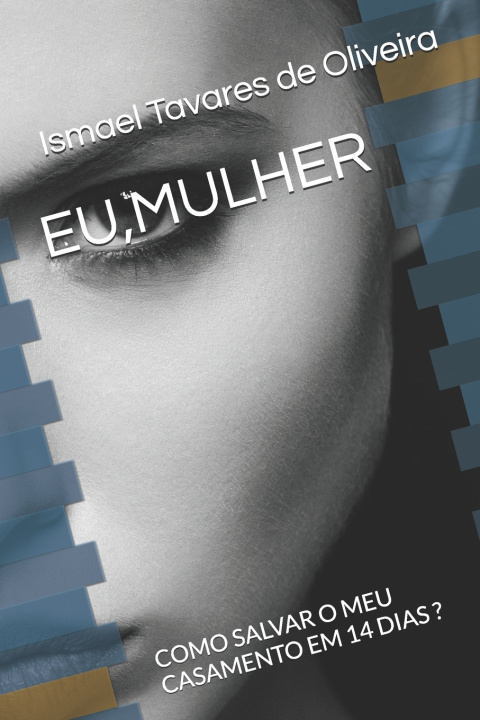 Kniha EU,MULHER Ismael Tavares de Oliveira