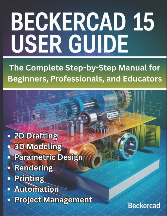 Kniha BeckerCAD 15 User Guide Ethan Cartwright