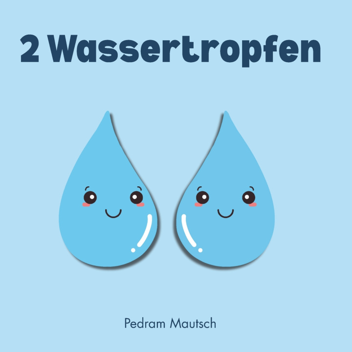 Knjiga 2 Wassertropfen Pedram Mautsch