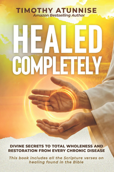Kniha Healed Completely Timothy Atunnise