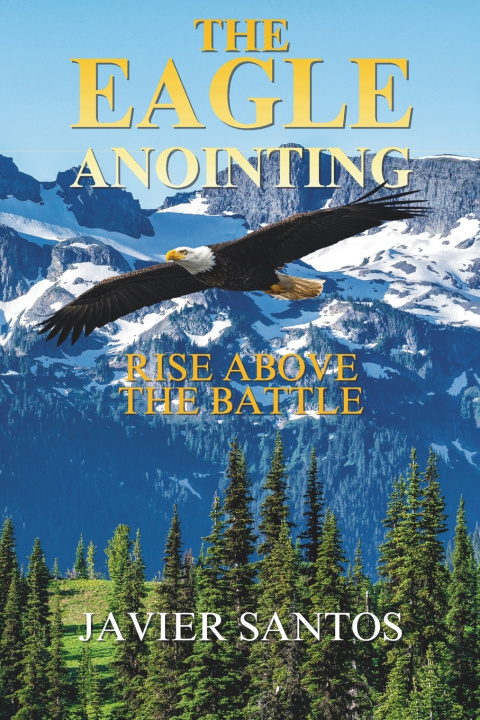 Kniha The Eagle Anointing Javier Santos
