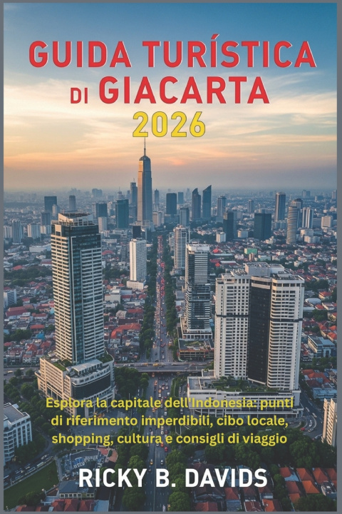 Knjiga Guida turistica di Giacarta 2026 RICKY B. DAVIDS