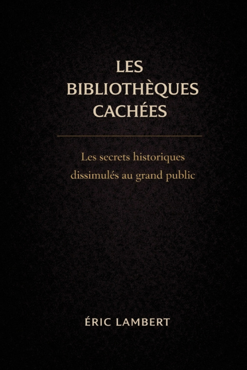 Kniha Les Bibliothèques Cachées ERIC LAMBERT