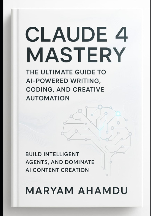 Kniha Claude 4 Mastery Maryam Ahmadu