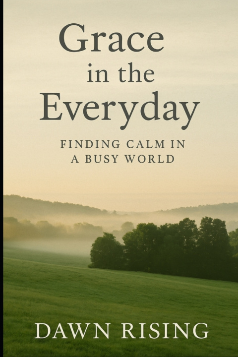 Kniha Grace in the Everyday Dawn Rising