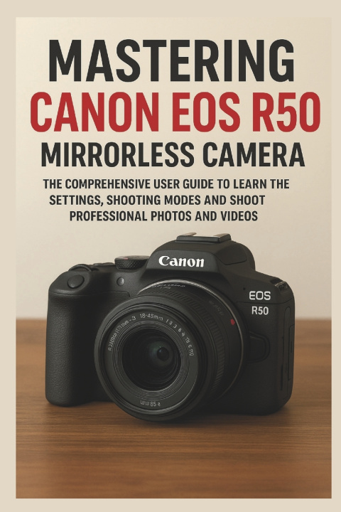Kniha Mastering Canon EOS R50 Mirrorless Camera Sienna Marek