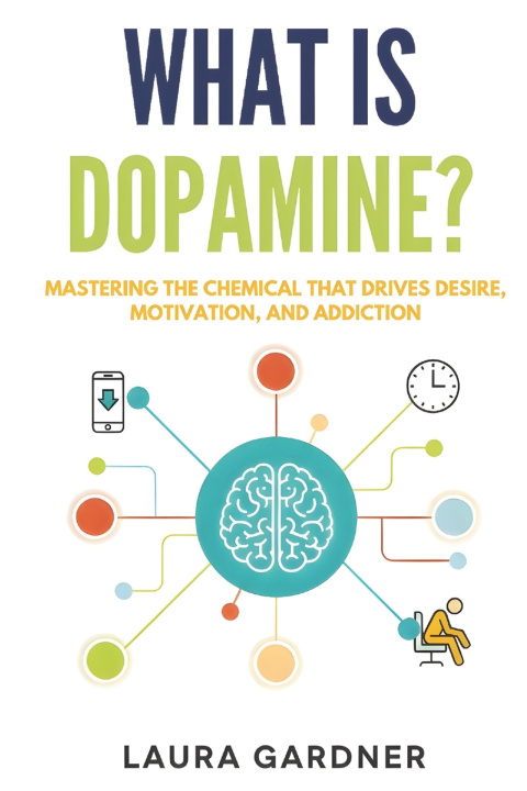 Book What is Dopamine? Laura Gardner
