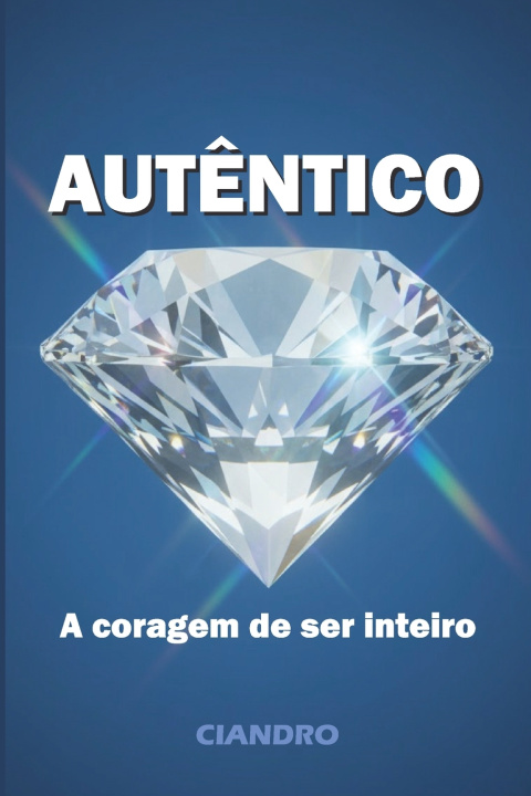 Knjiga AUTÊNTICO Ciandro Marcus Pires