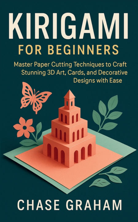 Kniha KIRIGAMI FOR BEGINNERS Chase Graham