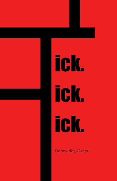 Kniha Tick. Tick. Tick. ick. ick. ick. Danny Ray Cuhen