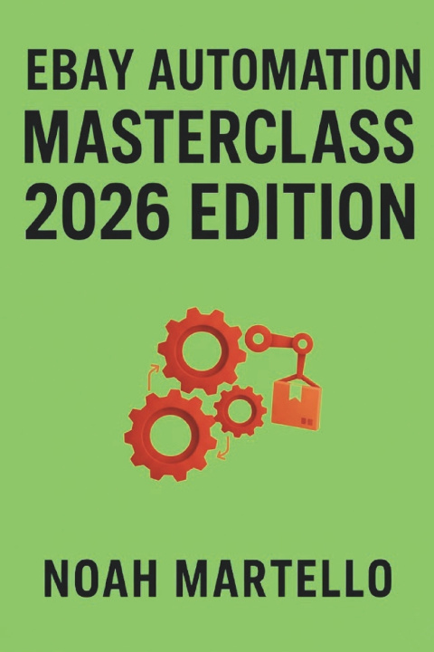 Knjiga eBay Automation Masterclass 2026 Edition Noah Martello