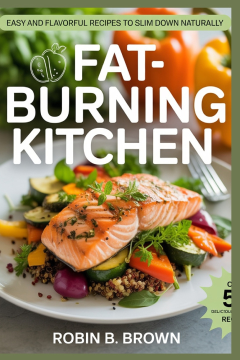 Knjiga FAT-BURNING KITCHEN ROBIN B. BROWN