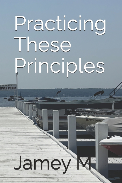 Knjiga Practicing These Principles Jamey M