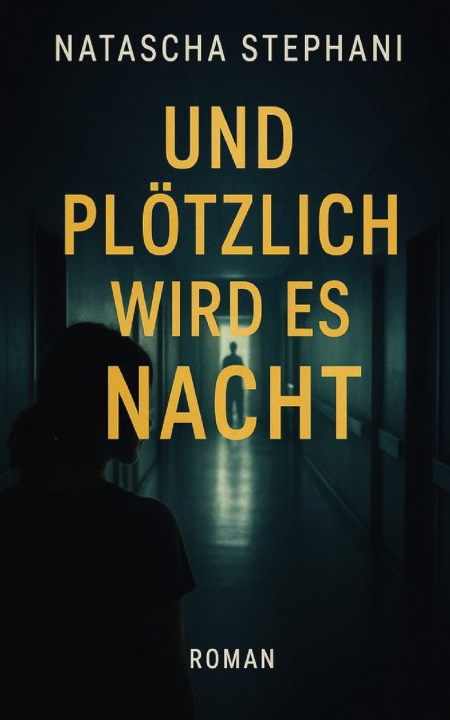 Buch Und plötzlich wird es Nacht Natascha Stephani