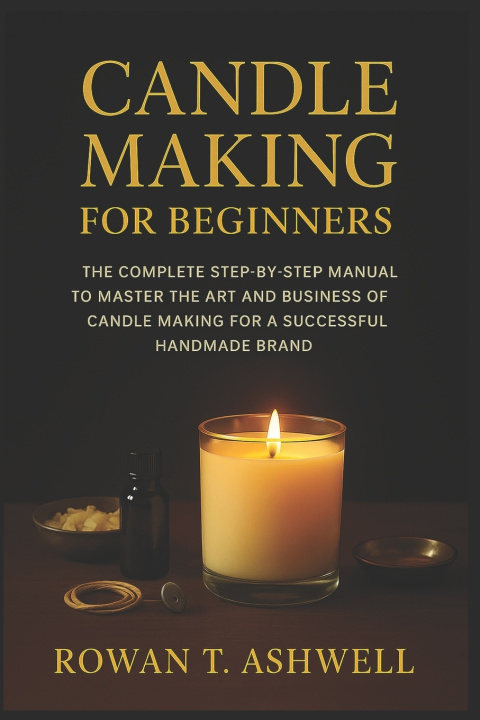 Buch CANDLE MAKING FOR BEGINNERS Rowan T. Ashwell