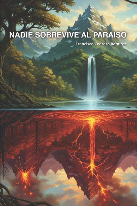 Kniha Nadie Sobrevive al Paraiso Francisco Ismael Cedraro Ramírez