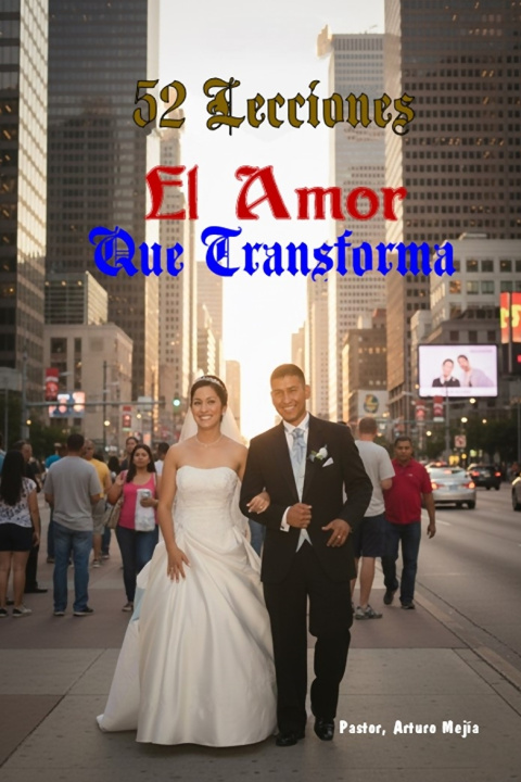 Kniha 52 Temas " El Amor Que Transforma " Arturo Mejia